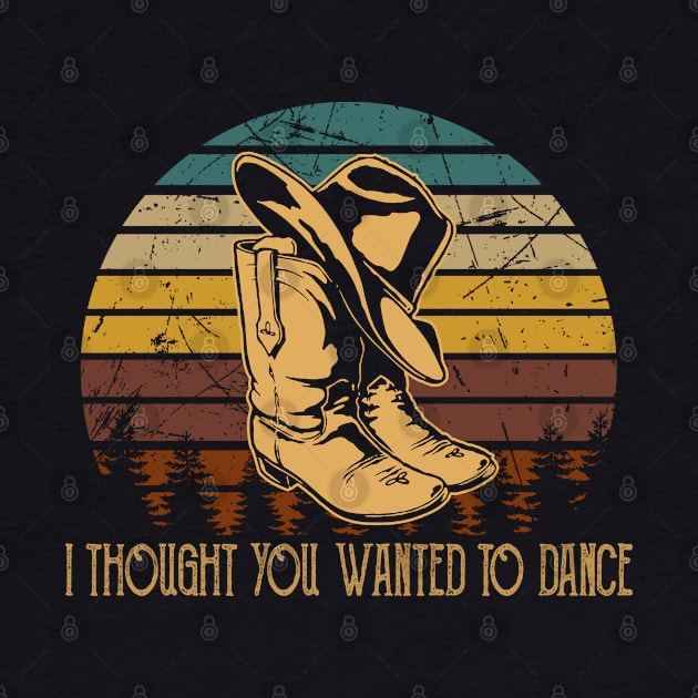 I Thought You Wanted To Dance Vintage Boots Cowboys Music Hats by Beetle Golf